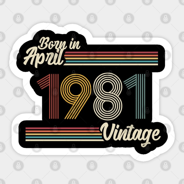 Vintage Born in April 1981 Sticker by Jokowow